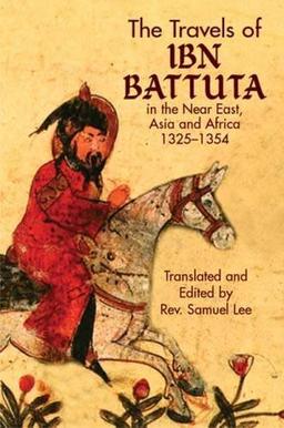 The Travels of IBN Battuta: In the Near East, Asia and Africa, 1325-1354 (Dover Books on Travel, Adventure)