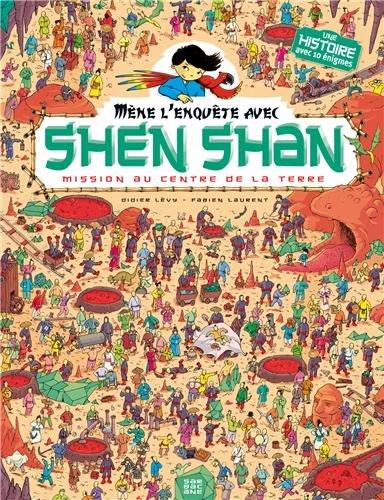 Mène l'enquête avec Shen Shan. Vol. 4. Mission au centre de la Terre