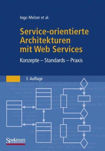 Service-Orientierte Architekturen mit Web Services: Konzepte - Standards - Praxis (German Edition)