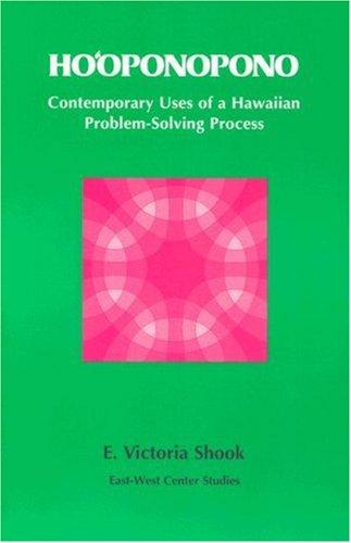 Shook: Ho'oponopono: Contemporary Uses of a Hawaiian Problem-solving Process