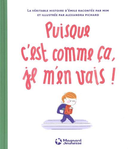 Puisque c'est comme ça, je m'en vais ! : la véritable histoire d'Emile