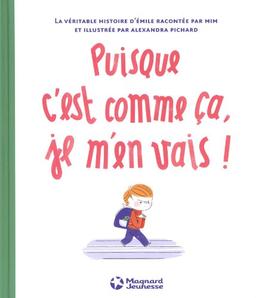 Puisque c'est comme ça, je m'en vais ! : la véritable histoire d'Emile