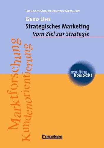 studium kompakt - Cornelsen Studien-Baustein Wirtschaft: Strategisches Marketing: Vom Ziel zur Strategie. Studienbuch