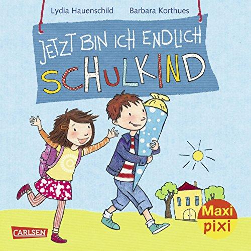 Maxi Pixi 226: Jetzt bin ich endlich Schulkind