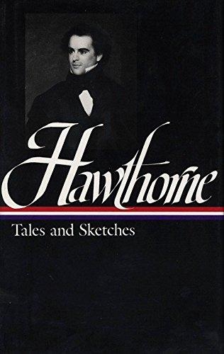 Nathaniel Hawthorne: Tales and Sketches (LOA #2): Twice-told Tales / Mosses from an Old Manse / The Snow-Image / A Wonder Book /  Tanglewood Tales / ... America Nathaniel Hawthorne Edition, Band 1)