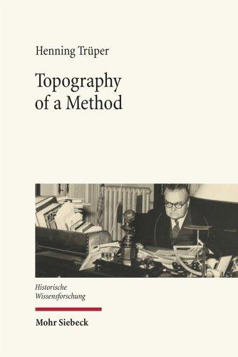 Topography of a Method: Franois Louis Ganshof and the Writing of History (Historische Wissensforschung)