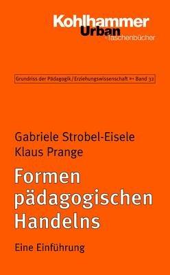 Grundriss der Pädagogik /Erziehungswissenschaft: Die Formen pädagogischen Handelns: Eine Einführung: BD 32 (Urban-Taschenbuecher)