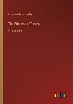 The Princess of Cleves: in large print