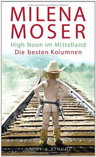 High Noon im Mittelland: Die besten Kolumnen