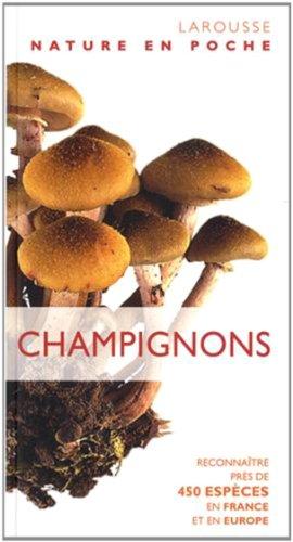 Champignons : reconnaître près de 450 espèces en France et en Europe