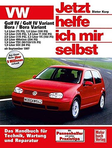 Jetzt helfe ich mir selbst (Band 211): VW Golf IV, Golf IV Variant / VW Bora, Bora Variant