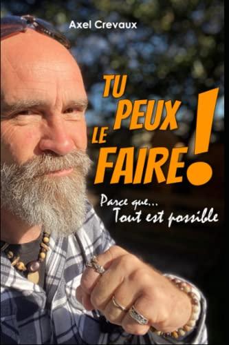 Tu peux le faire !: Parce que... Tout est possible