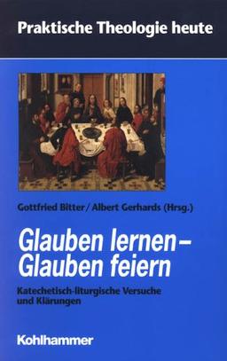 Glauben lernen - Glauben feiern