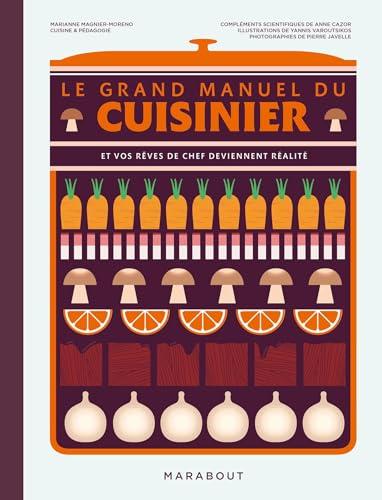 Le grand manuel du cuisinier : et vos rêves de chef deviennent réalité