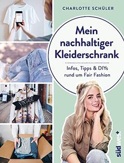 Mein nachhaltiger Kleiderschrank: Infos, Tipps und DIYs rund um Fair Fashion