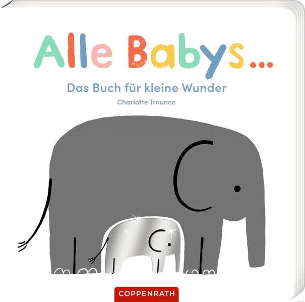 Alle Babys: Das Buch für kleine Wunder