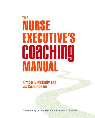 The Nurse Executive's Coaching Manual