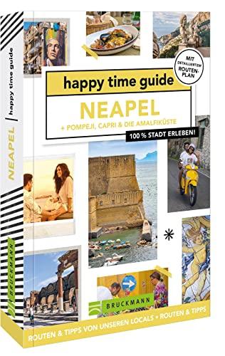 happy time guide Neapel + Pompeji, Capri & die Amalfiküste: 100 % Stadt erleben