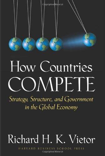 How Countries Compete: Strategy, Structure, and Government in the Global Economy