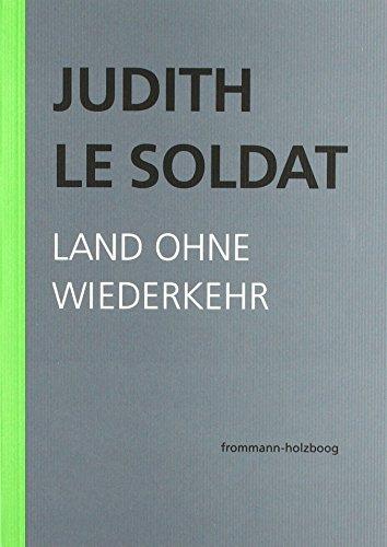 Judith Le Soldat: Werkausgabe/Band 2: Land ohne Wiederkehr: Auf der Suche nach einer neuen psychoanalytischen Theorie der Homosexualität