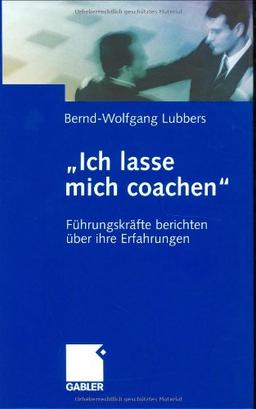 Ich lasse mich coachen. Führungskräfte berichten über ihre Erfahrungen