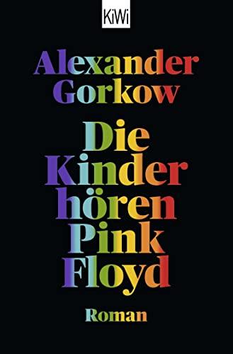 Die Kinder hören Pink Floyd: Roman