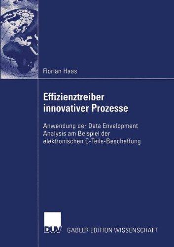 Effizienztreiber Innovativer Prozesse: Anwendung der Data Envelopment Analysis am Beispiel der Elektronischen C-Teile-Beschaffung