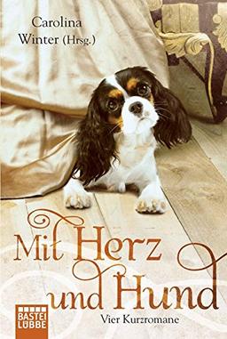 Mit Herz und Hund: Vier Kurzromane