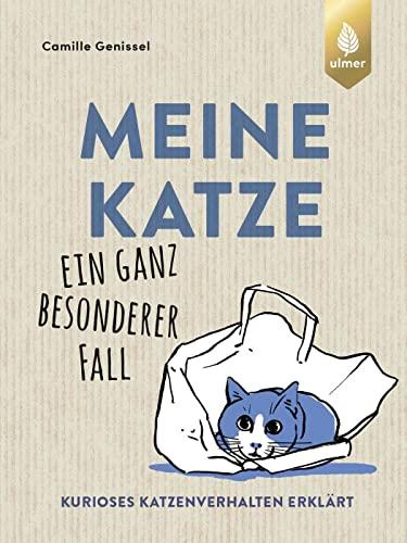 Meine Katze – ein ganz besonderer Fall: Kurioses Katzenverhalten erklärt