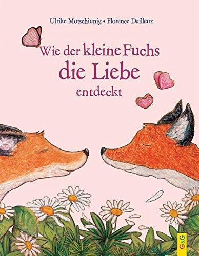 Wie der kleine Fuchs die Liebe entdeckt