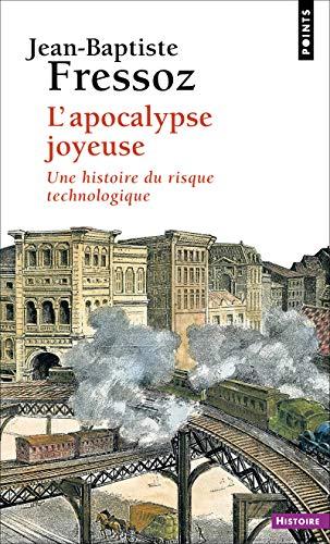 L'apocalypse joyeuse : une histoire du risque technologique