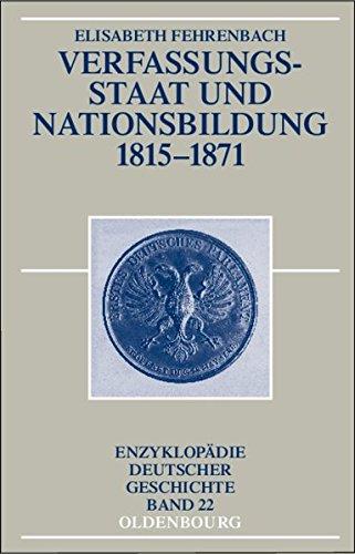 Verfassungsstaat und Nationsbildung 1815 - 1871, Enzyklopädie deutscher Geschichte, Bd. 22