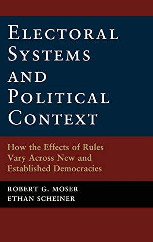 Electoral Systems and Political Context: How the Effects of Rules Vary Across New and Established Democracies