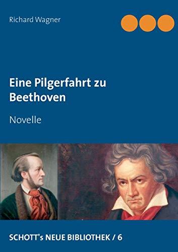 Eine Pilgerfahrt zu Beethoven: Novelle (SCHOTT's NEUE BIBLIOTHEK)