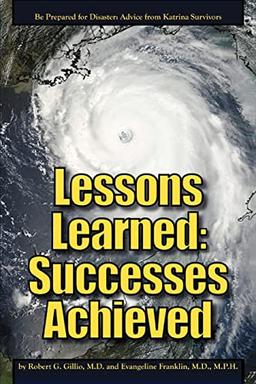 Lessons Learned: Successes Achieved: Be Prepared for Disaster: Advice from Katrina Survivors