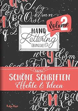 Handlettering Übungsheft Volume 2: Schöne Effekte & Ideen Schritt für Schritt