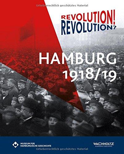 Revolution! Revolution? Hamburg 1918/19