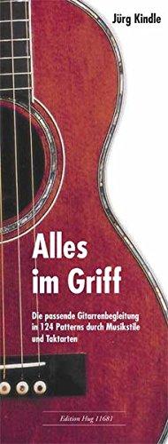 Alles im Griff: Die passende Gitarrenbegleitung in 124 Patterns durch Musikstile und Taktarten