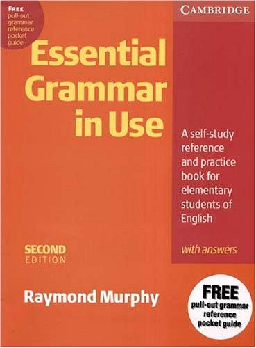 Essential Grammar in Use with Answers: A Self-study Reference and Practice Book for Elementary Students of English