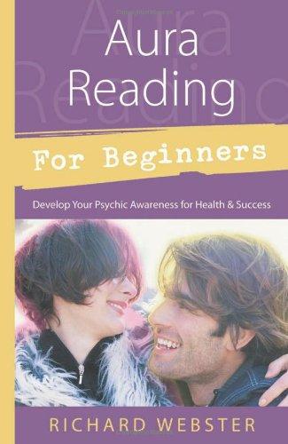 Aura Reading for Beginners: Develop Your Psychic Awareness for Health and Success (For Beginners (Llewellyn's))