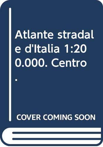 Atlante stradale d'Italia 1:200.000. Centro