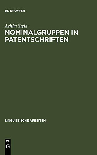 Nominalgruppen in Patentschriften: Komposita und prädikative Nominalisierungen im deutsch-französischen Vergleich (Linguistische Arbeiten, 303, Band 303)