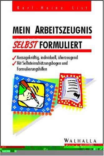 Mein Arbeitszeugnis selbst formuliert. Aussagekräftig, individuell, überzeugend