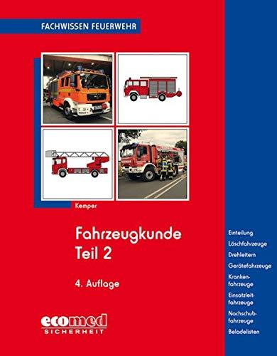 Fahrzeugkunde Teil 2: Arten und Ausführungen der genormten Feuerwehrfahrzeuge (Fachwissen Feuerwehr)