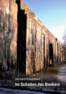 Im Schatten des Bunkers