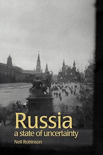 Russia: A State of Uncertainty (Postcommunist States and Nations)