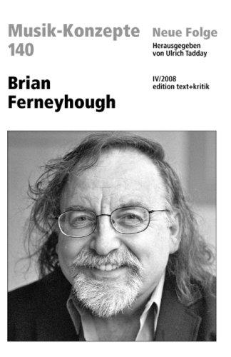 Brian Ferneyhough (Musik-Konzepte 140)