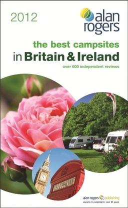 The best campsites in Britain & Ireland 2012: Over 600 independent reviews