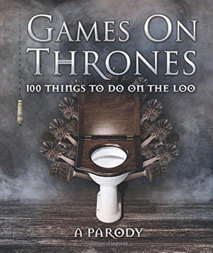 Games on Thrones: 100 Things to Do on the Loo