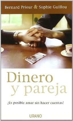 Dinero y pareja : ¿es posible amar sin hacer cuentas? (Crecimiento personal)